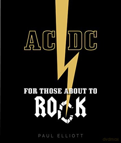 AC/DC: For Those About to Rock - Paul Elliott [KSIĄŻKA]