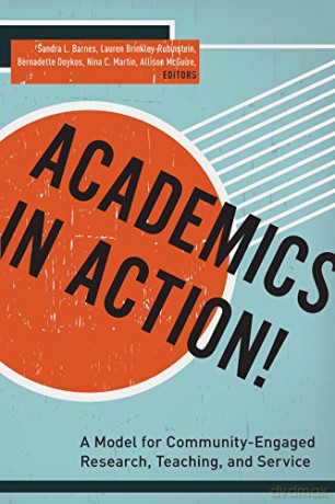 Academics in Action!: A Model for Community-Engaged Research, Teaching, and Service - Sandra L. Barnes [KSIĄŻKA]