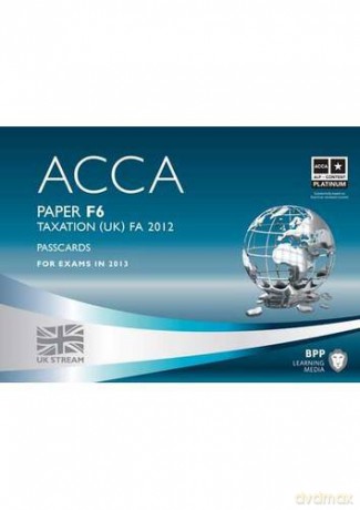 ACCA - F6 Taxation FA2012: Acca - F6 Taxation Fa2012 Paper F6 (ACCA - F6 Taxation FA2012: Passcards) [KSIĄŻKA]