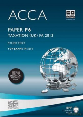 ACCA F6 Taxation FA2013: Study Text [KSIĄŻKA]