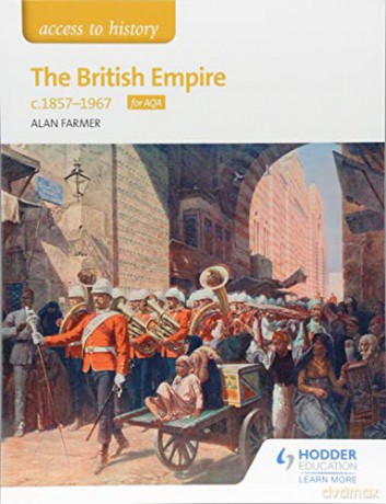 Access to History The British Empire, c1857-1967 for AQA - Alan Farmer [KSIĄŻKA]