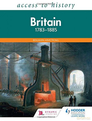 Access to History: Britain 1783-1885 - Benjamin Armstrong [KSIĄŻKA]