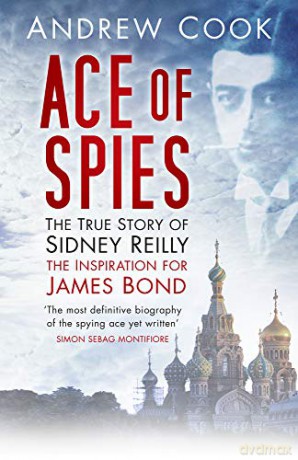 Ace of Spies: The True Story Of Sidney Reilly (Revealing History (Paperback)) [KSIĄŻKA]