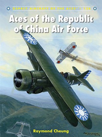 Aces of the Republic of China Air Force: 126 (Aircraft of the Aces) - Raymond Cheung [KSIĄŻKA]