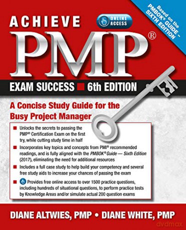Achieve PMP Exam Success: A Concise Study Guide for the Busy Project Manager - Diane Altwies, Diane White [KSIĄŻKA]