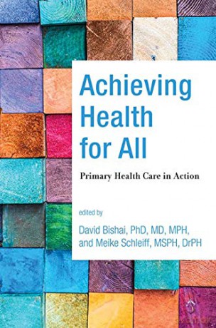 Achieving Health for All: Primary Health Care in Action - David Bishai [KSIĄŻKA]