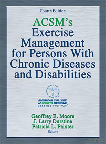ACSM's Exercise Management for Persons With Chronic Diseases and Disabilities (American College of Sports Med) [KSIĄŻKA]