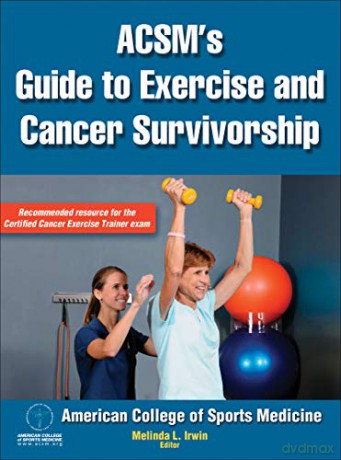 ACSM's Guide to Exercise and Cancer Survivorship [KSIĄŻKA]