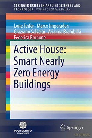 Active House: Smart Nearly Zero Energy Buildings (SpringerBriefs in Applied Sciences and Technology) - Lone Feifer [KSIĄŻKA]