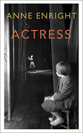 Actress: LONGLISTED FOR THE WOMEN'S PRIZE 2020 - Anne Enright [KSIĄŻKA]