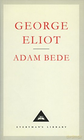 Adam Bede (Everyman's Library Classics) - George Eliot [KSIĄŻKA]