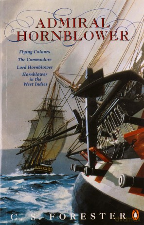Admiral Hornblower: Flying Colours, The Commodore, Lord Hornblower, Hornblower in the West Indies (A Horatio Hornblower Tale of the Sea) - C.S. Forester [KSIĄŻKA]