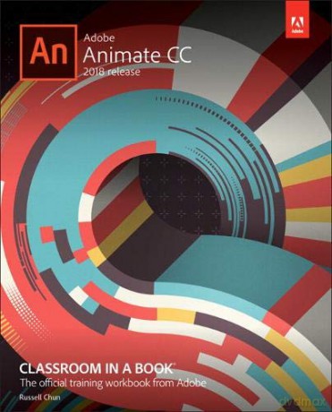 Adobe Animate CC Classroom in a Book (2018 release) - Russell Chun [KSIĄŻKA]