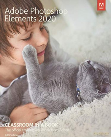 Adobe Photoshop Elements 2020 Classroom in a Book - Jeff Carlson [KSIĄŻKA]