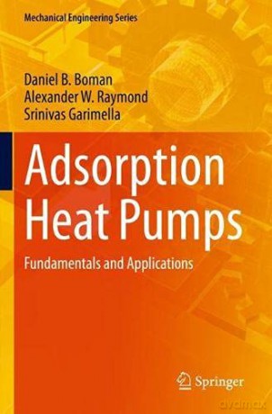Adsorption Heat Pumps: Fundamentals and Applications (Mechanical Engineering Series) - Daniel B. Boman [KSIĄŻKA]