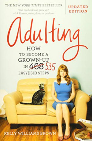 Adulting: How to Become a Grown-Up in 535 Easy(ish) Steps - Kelly Williams Brown [KSIĄŻKA]