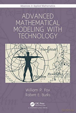 Advanced Mathematical Modeling with Technology (Advances in Applied Mathematics) - William P. Fox [KSIĄŻKA]