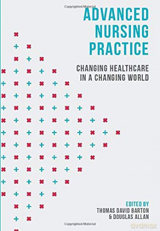 Advanced Nursing Practice: Changing Healthcare in a Changing World - Thomas David Barton [KSIĄŻKA]