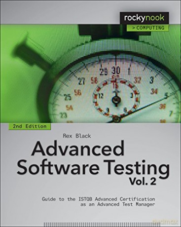 Advanced Software Testing - Vol. 2, 2nd Edition: Guide to the ISTQB Advanced Certification as an Advanced Test Manager - Rex Black [KSIĄŻKA]