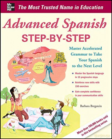 Advanced Spanish Step-by-Step: Master Accelerated Grammar to Take Your Spanish to the Next Level (Easy Step-by-Step Series) - Barbara Bregstein [KSIĄŻKA]