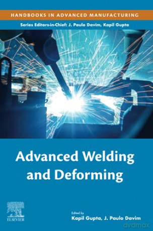 Advanced Welding and Deforming (Handbooks in Advanced Manufacturing) - Kapil Gupta [KSIĄŻKA]
