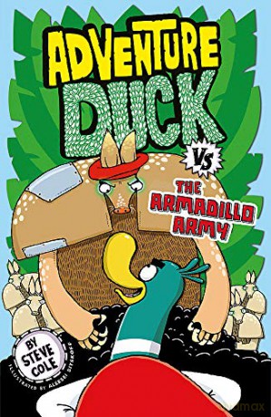 Adventure Duck vs the Armadillo Army: Book 2 - Steve Cole [KSIĄŻKA]