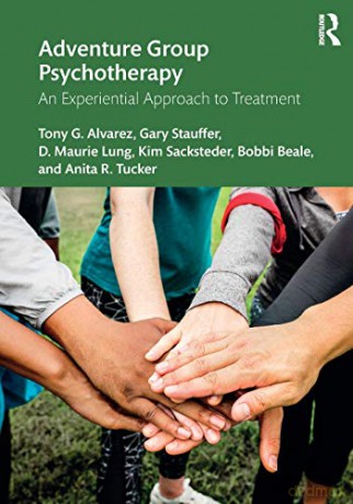 Adventure Group Psychotherapy: An Experiential Approach to Treatment - Tony G. Alvarez [KSIĄŻKA]