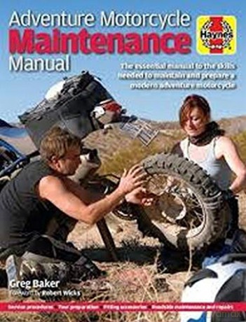 Adventure Motorcycle Maintenance Manual (Haynes Manuals): The essential manual to the skills needed to maintain and prepare a modern adventure motorcycle - Greg Baker [KSIĄŻKA]