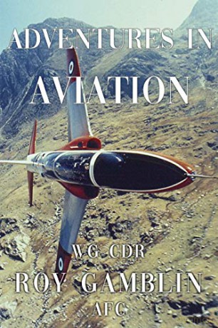 Adventures in Aviation - Wg Cdr Roy Gamblin AFC [KSIĄŻKA]