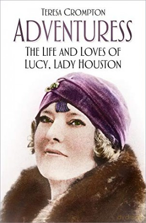Adventuress: The Life and Loves of Lucy, Lady Houston - Teresa Crompton [KSIĄŻKA]