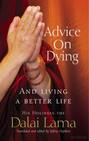 Advice On Dying: And living well - Dalai Lama [KSIĄŻKA]