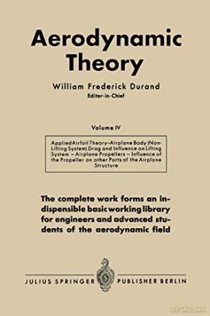 Aerodynamic Theory: A General Review of Progress Under a Grant of the Guggenheim Fund for the Promotion of Aeronautics - William Frederick Durand [KSIĄŻKA]