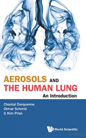 Aerosols And The Human Lung: An Introduction - Chantal Darquenne [KSIĄŻKA]