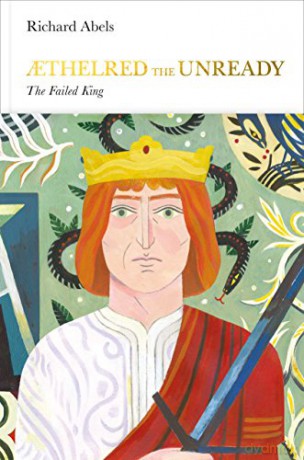 Aethelred the Unready (Penguin Monarchs): The Failed King - Richard Abels [KSIĄŻKA]