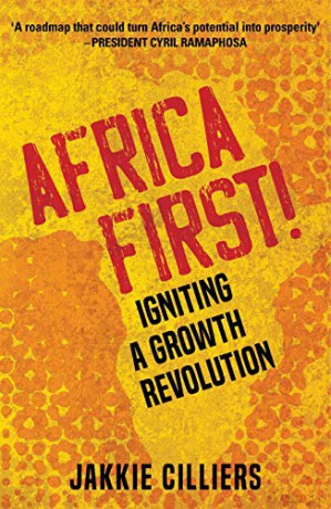 Africa First!: Igniting a Growth Revolution - Jakkie Cilliers [KSIĄŻKA]