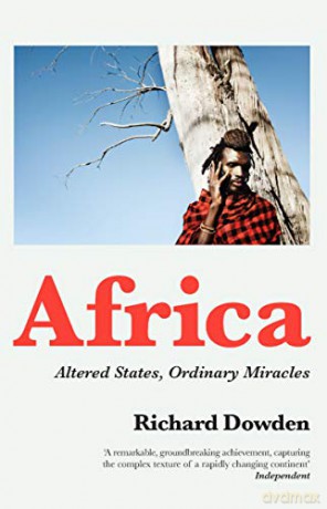 Africa: Altered States, Ordinary Miracles - Richard Dowden [KSIĄŻKA]