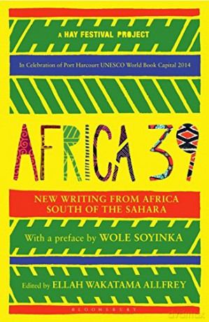 Africa39: New Writing from Africa South of the Sahara - Ellah Wakatama Allfrey [KSIĄŻKA]
