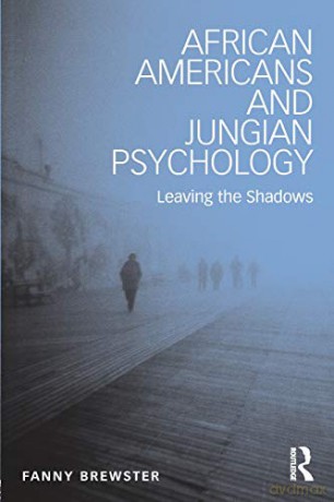 African Americans and Jungian Psychology: Leaving the Shadows - Fanny Brewster [KSIĄŻKA]