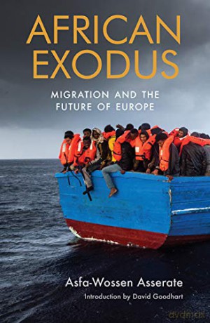 African Exodus: Migration and the Future of Europe: Mass Migration and the Future of Europe - Asfa-Wossen Asserate [KSIĄŻKA]