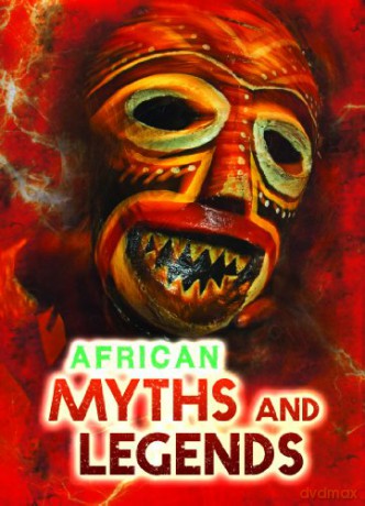 African Myths and Legends (All About Myths) - Catherine Chambers [KSIĄŻKA]