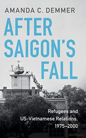 After Saigon's Fall: Refugees and US-Vietnamese Relations, 1975-2000 (Cambridge Studies in US Foreign Relations) - Amanda C. Demmer [KSIĄŻKA]