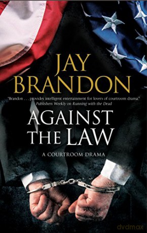 Against the Law: A courtroom drama (An Edward Hall Case) - Jay Brandon [KSIĄŻKA]