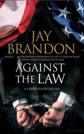 Against the Law: A Courtroom Drama (An Edward Hall Case, 1) - Jay Brandon [KSIĄŻKA]