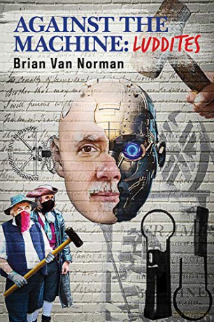 Against the Machine: Luddites: 177 (Essential Prose) - Brian Van Norman [KSIĄŻKA]