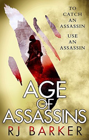 Age of Assassins: (The Wounded Kingdom Book 1) To catch an assassin, use an assassin... - RJ Barker [KSIĄŻKA]