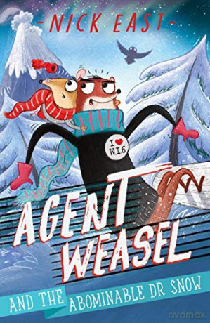 Agent Weasel and the Abominable Dr Snow: Book 2 - Nick East [KSIĄŻKA]