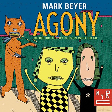 Agony (New York Review Comics): Mark Beyer - Mark Beyer [KSIĄŻKA]