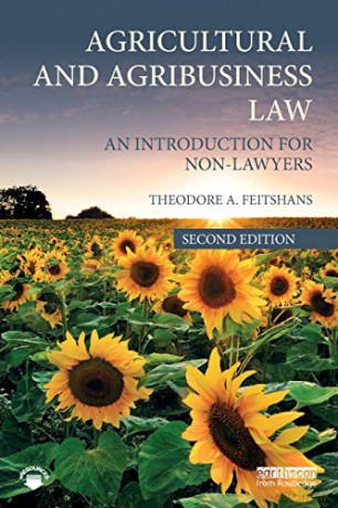 Agricultural and Agribusiness Law: An Introduction for Non-Lawyers - Theodore A. Feitshans [KSIĄŻKA]