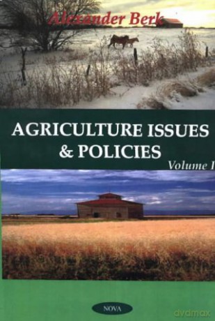Agriculture Issues and Policies: v. 1: Volume 1 - Alexander Berk [KSIĄŻKA]