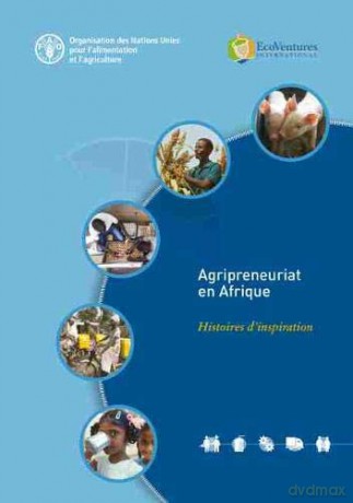 Agripreneuriat en Afrique: Histoires d'inspiration [KSIĄŻKA]